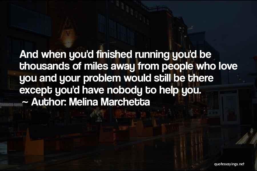 Miles And Love Quotes By Melina Marchetta