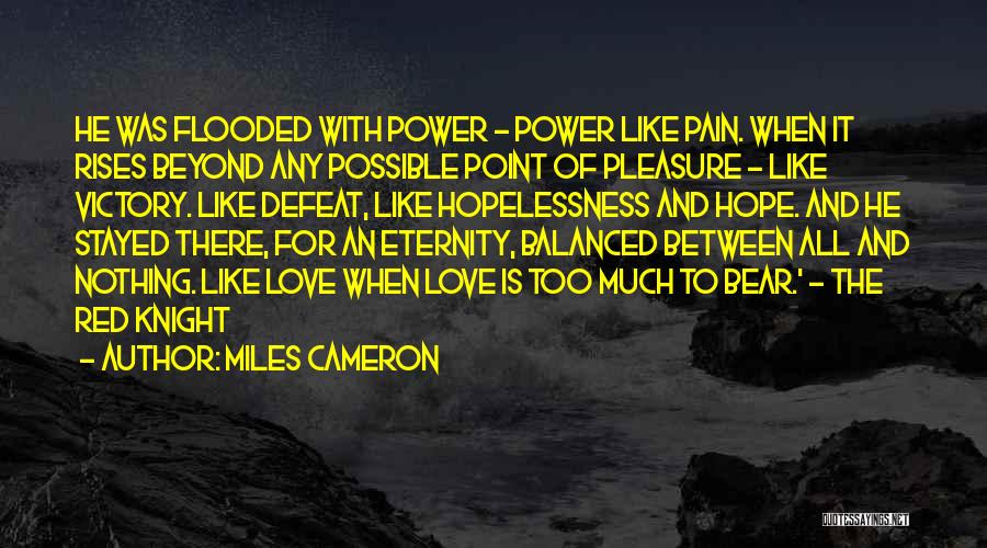 Miles And Love Quotes By Miles Cameron