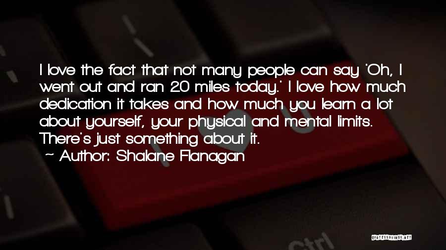 Miles And Love Quotes By Shalane Flanagan