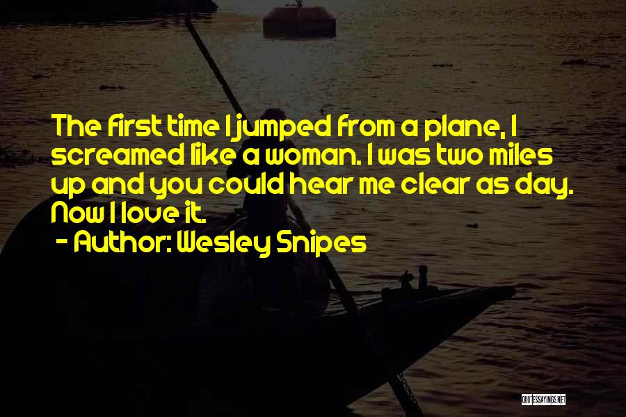 Miles And Love Quotes By Wesley Snipes