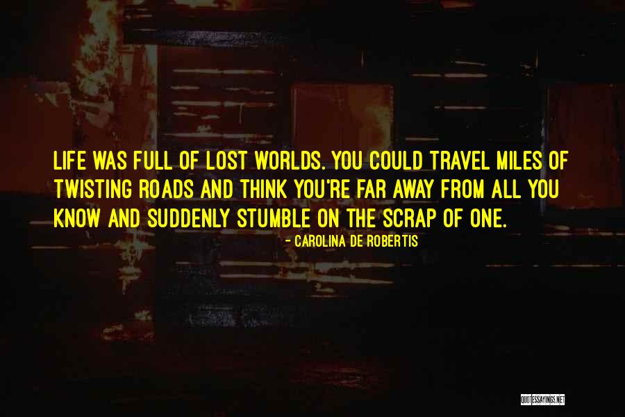 Miles And Miles Away Quotes By Carolina De Robertis Miles And Miles Away Quotes By Carolina De Robertis