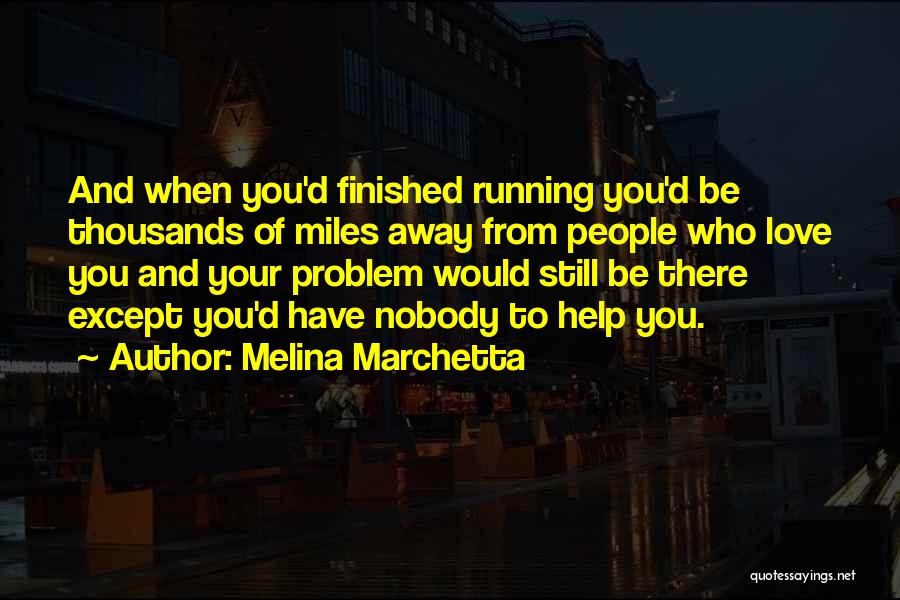 Miles And Miles Away Quotes By Melina Marchetta