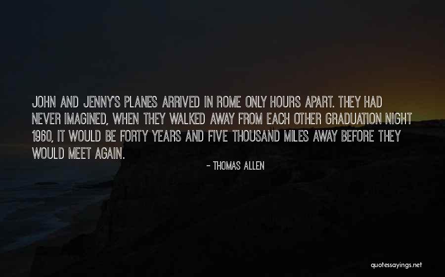 Miles And Miles Away Quotes By Thomas Allen