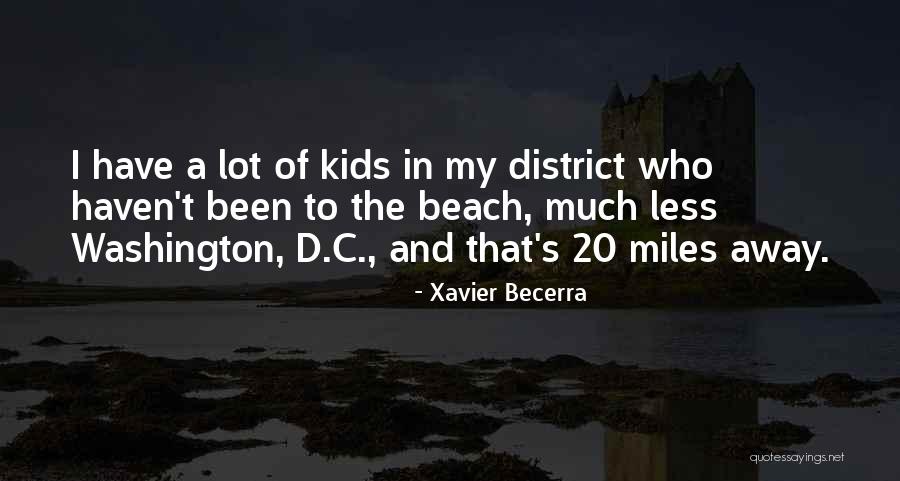 Miles And Miles Away Quotes By Xavier Becerra