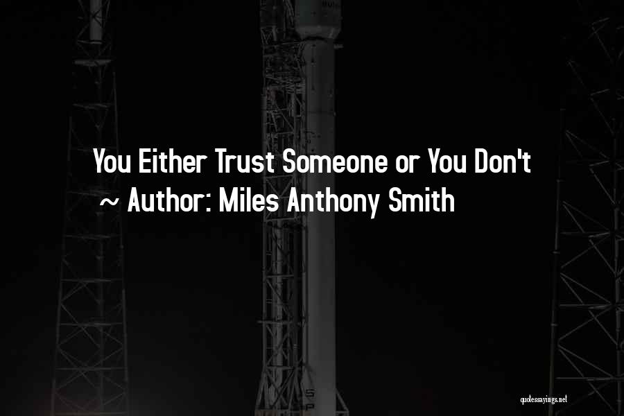 Miles Anthony Smith Quotes 1090588