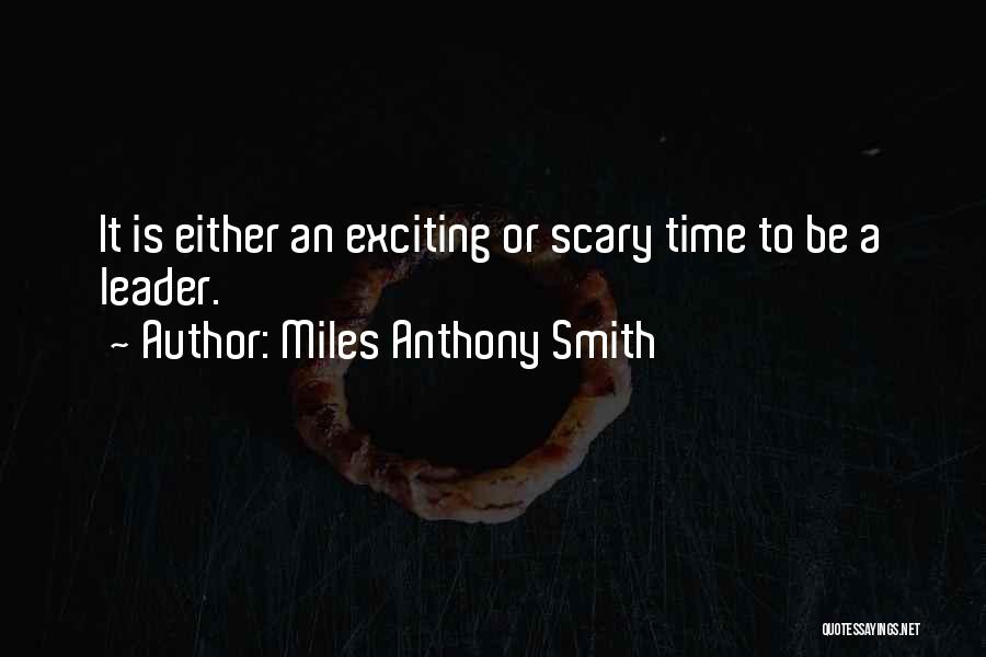 Miles Anthony Smith Quotes 115314