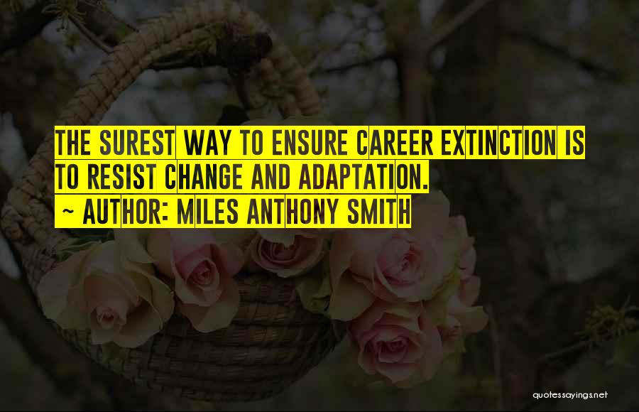 Miles Anthony Smith Quotes 1192179