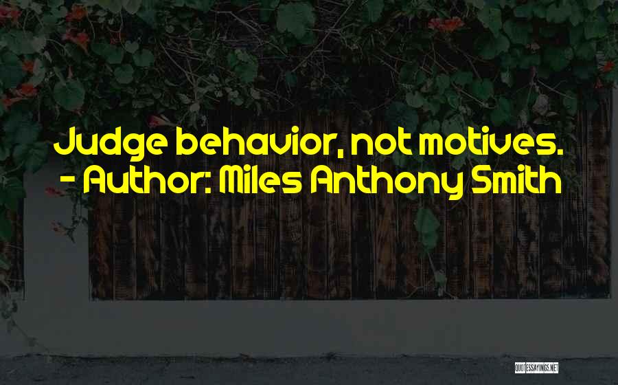 Miles Anthony Smith Quotes 1539491