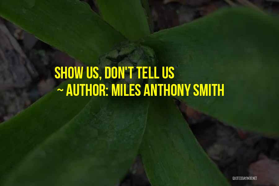 Miles Anthony Smith Quotes 1721043