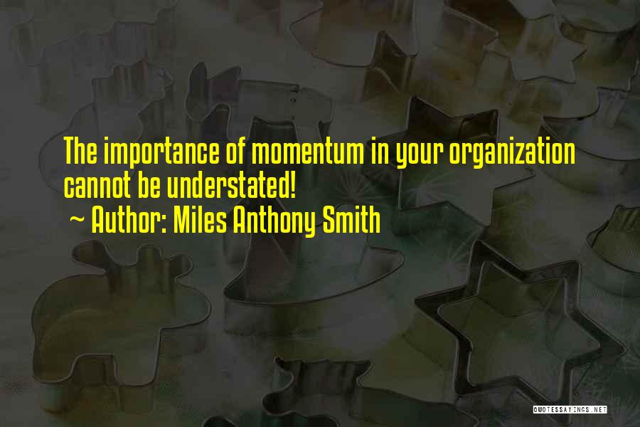 Miles Anthony Smith Quotes 1926147