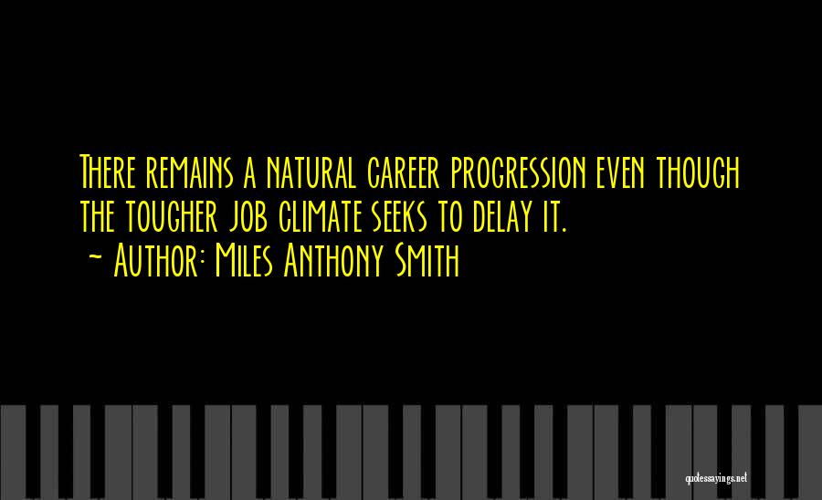 Miles Anthony Smith Quotes 504407