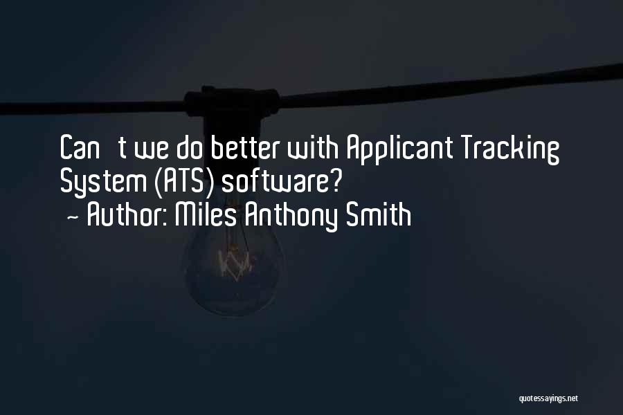 Miles Anthony Smith Quotes 660926