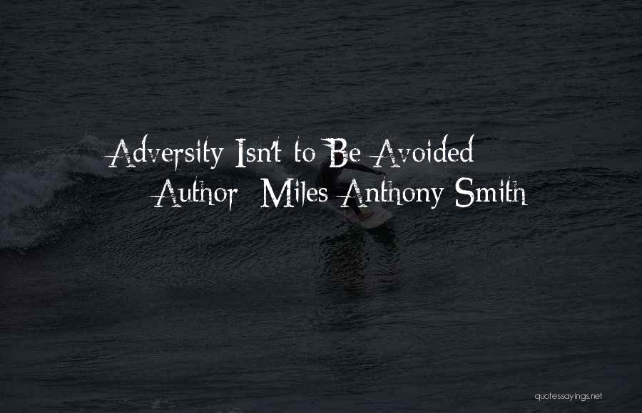 Miles Anthony Smith Quotes 814424