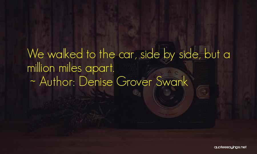 Miles Apart From You Quotes By Denise Grover Swank