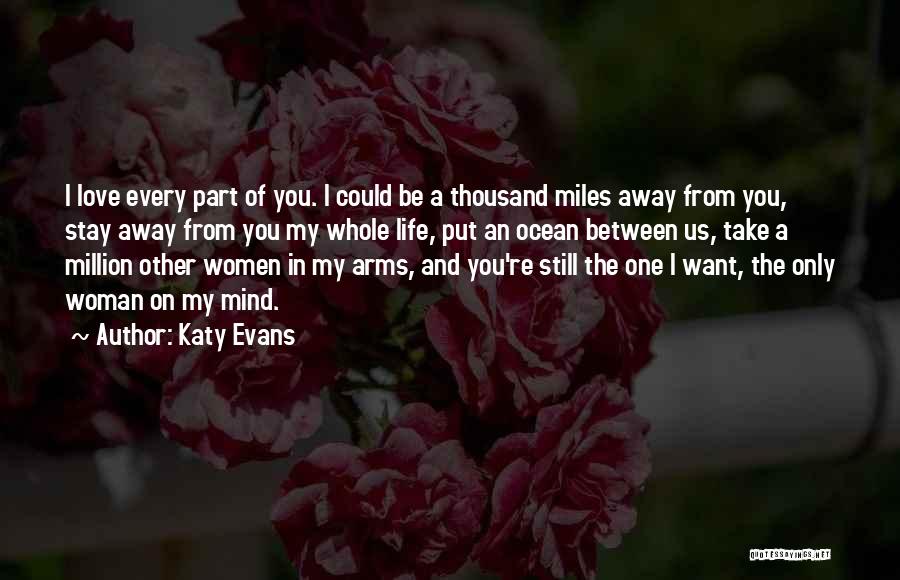 Miles Away Love Quotes By Katy Evans
