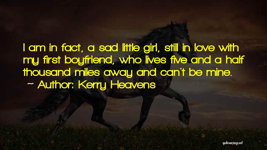 Miles Away Love Quotes By Kerry Heavens