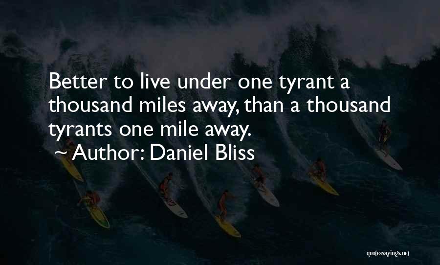 Miles Away Quotes By Daniel Bliss