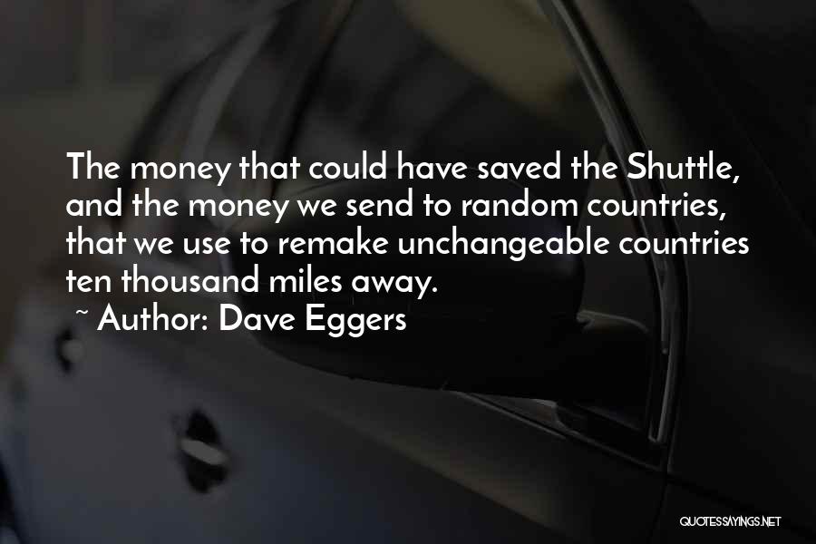 Miles Away Quotes By Dave Eggers