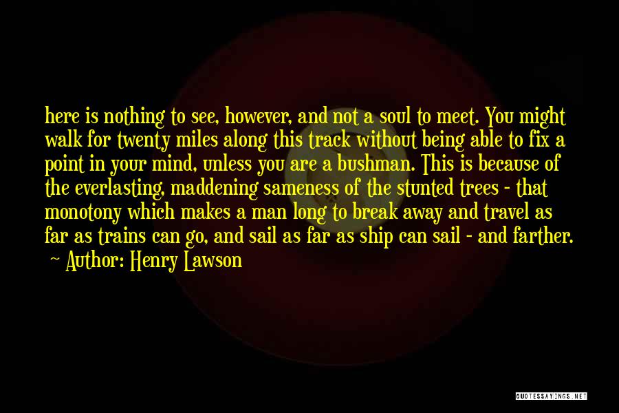 Miles Away Quotes By Henry Lawson