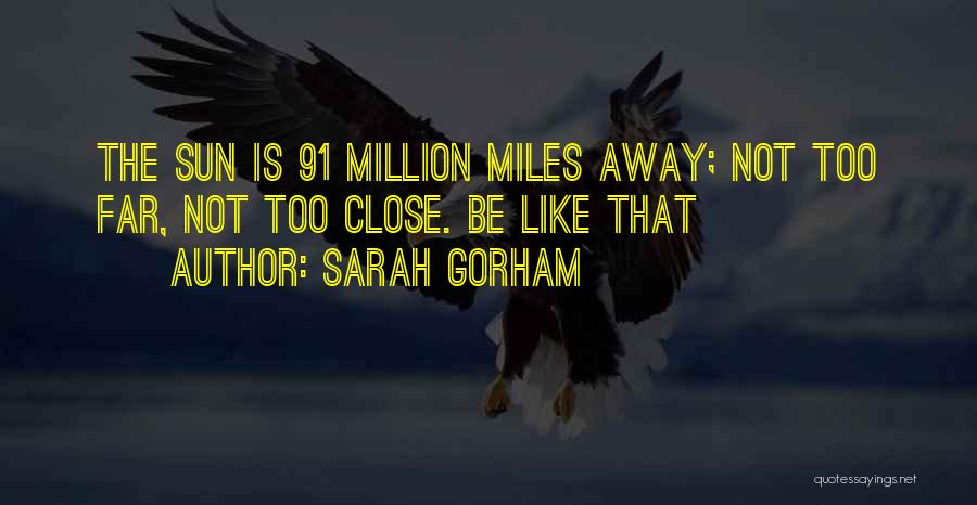 Miles Away Quotes By Sarah Gorham