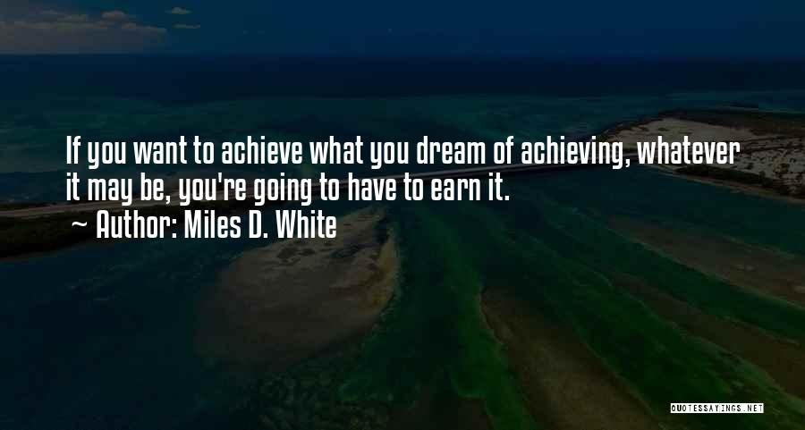 Miles D. White Quotes 577648