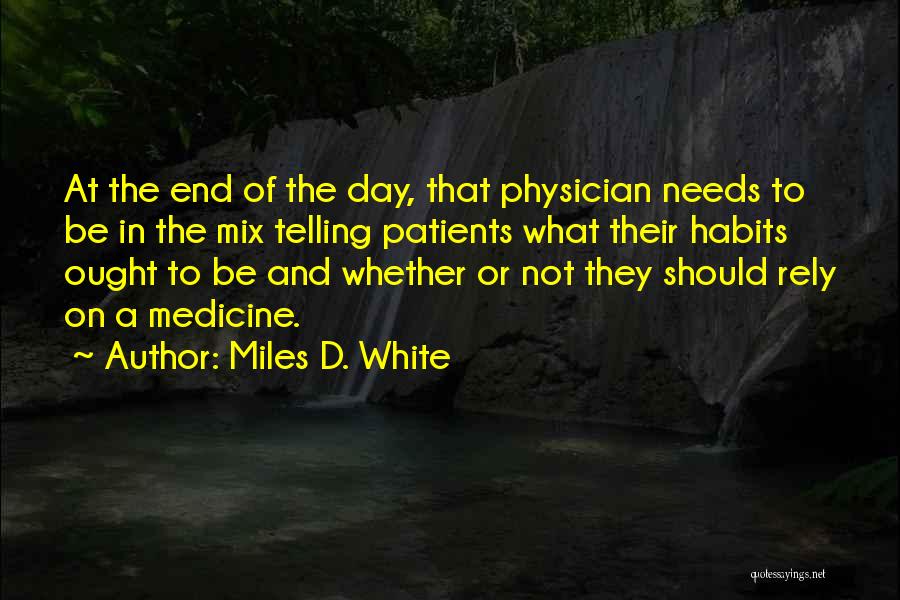 Miles D. White Quotes 878305