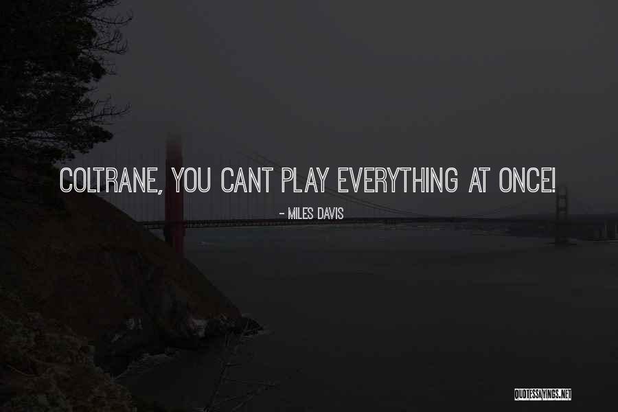 Miles Davis Quotes 1456703 Miles Davis Quotes 1456703