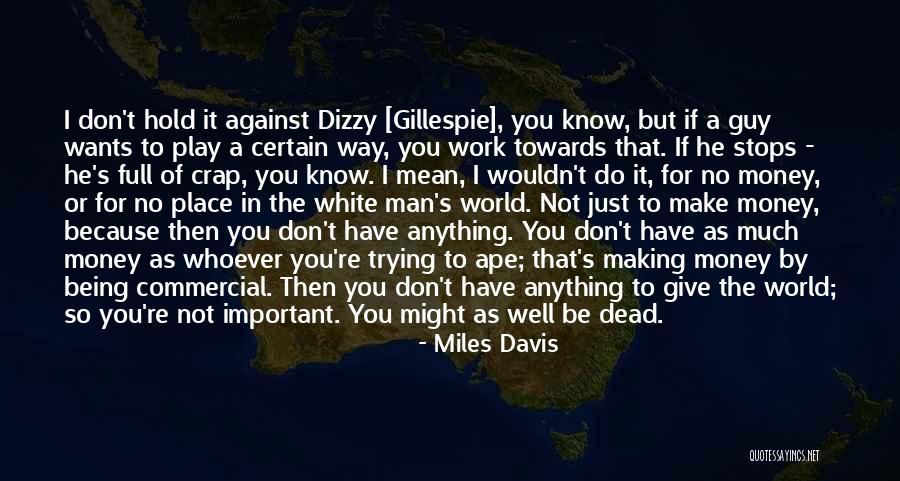 Miles Davis Quotes 2044977 Miles Davis Quotes 2044977