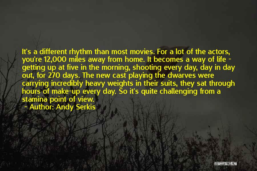 Miles From Home Quotes By Andy Serkis