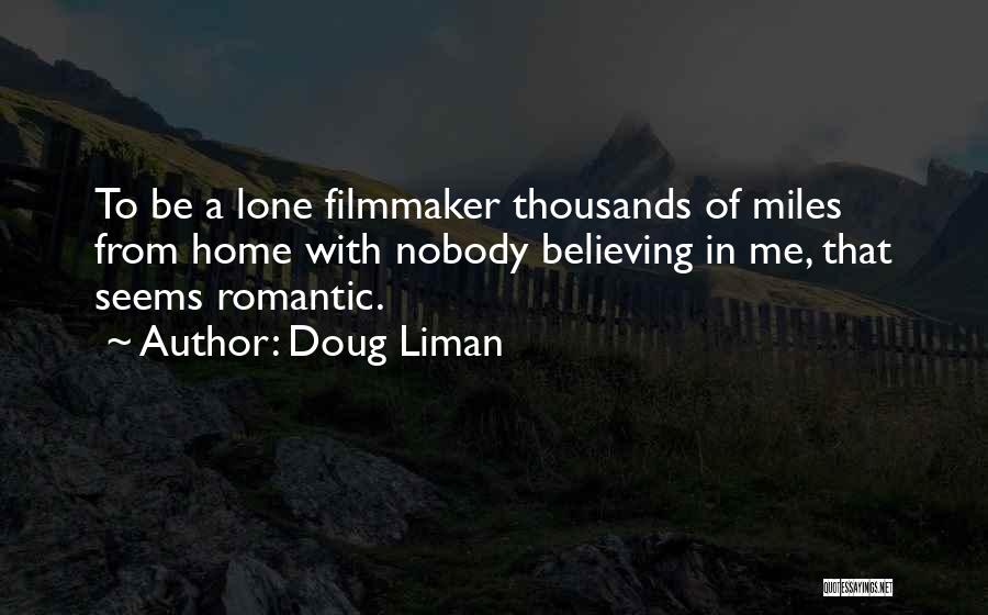 Miles From Home Quotes By Doug Liman