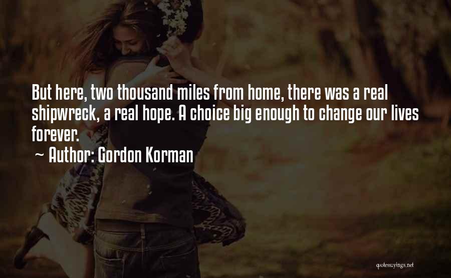 Miles From Home Quotes By Gordon Korman