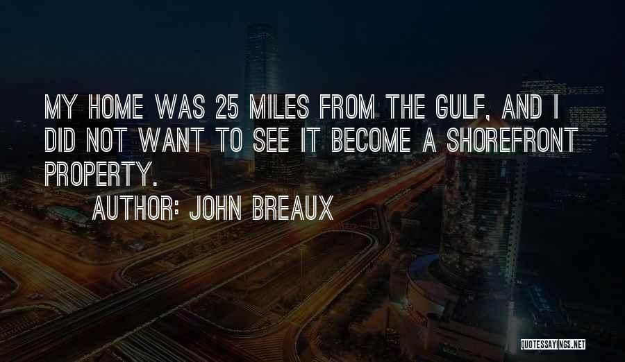 Miles From Home Quotes By John Breaux