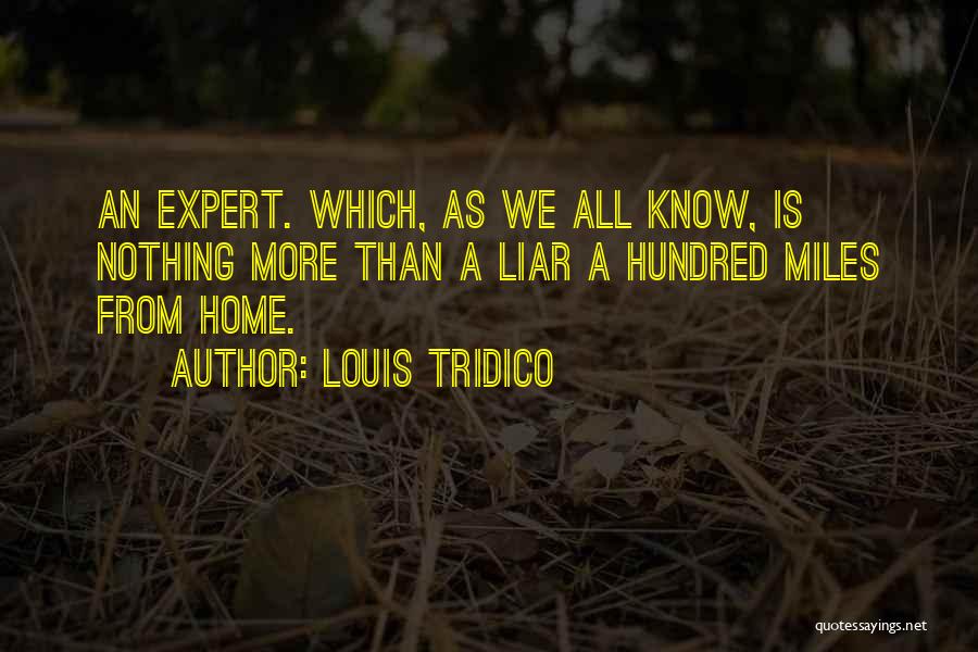 Miles From Home Quotes By Louis Tridico
