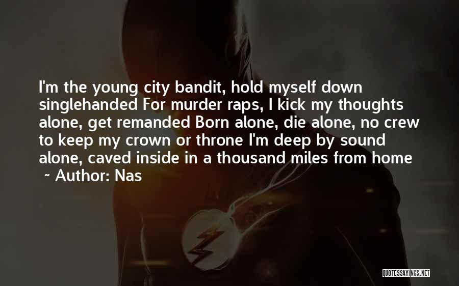 Miles From Home Quotes By Nas