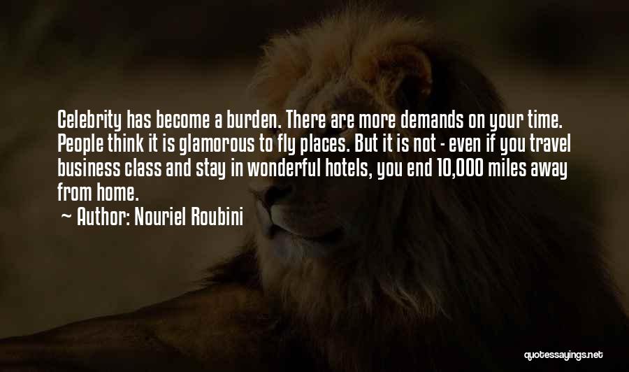 Miles From Home Quotes By Nouriel Roubini