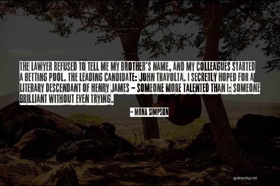 Miles Hollingsworth Quotes By Mona Simpson Miles Hollingsworth Quotes By Mona Simpson