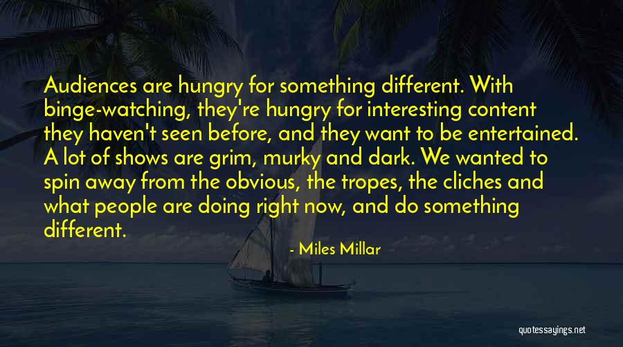 Miles Millar Quotes 2001165 Miles Millar Quotes 2001165