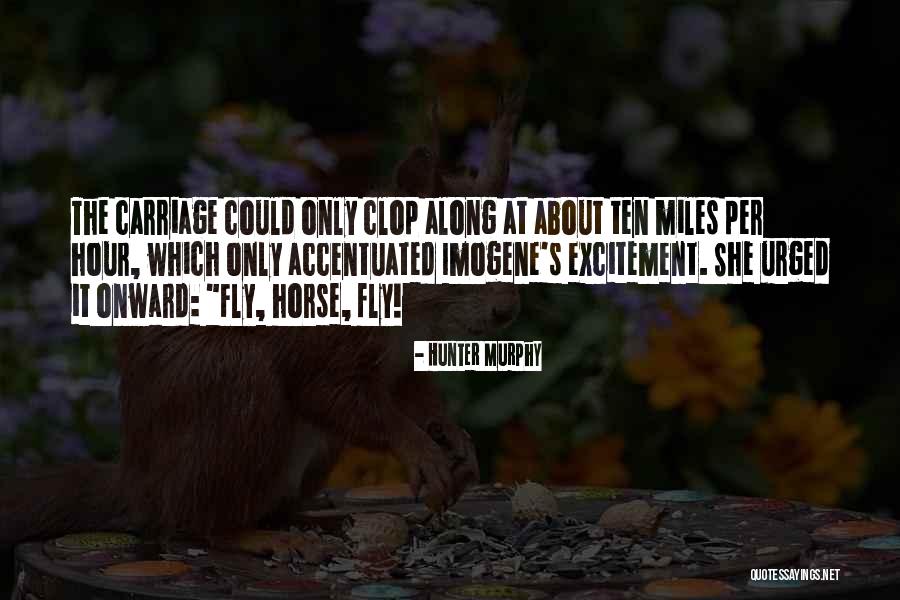 Miles On Murphy Quotes By Hunter Murphy Miles On Murphy Quotes By Hunter Murphy