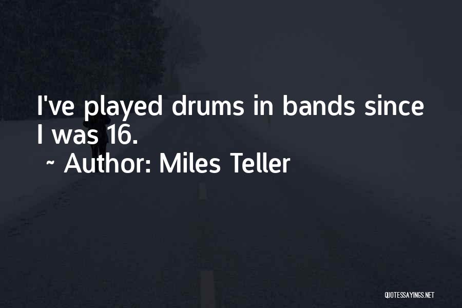 Miles Teller Quotes 255426