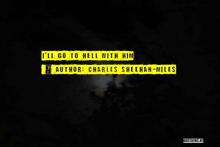 Miles To Go Quotes By Charles Sheehan-Miles