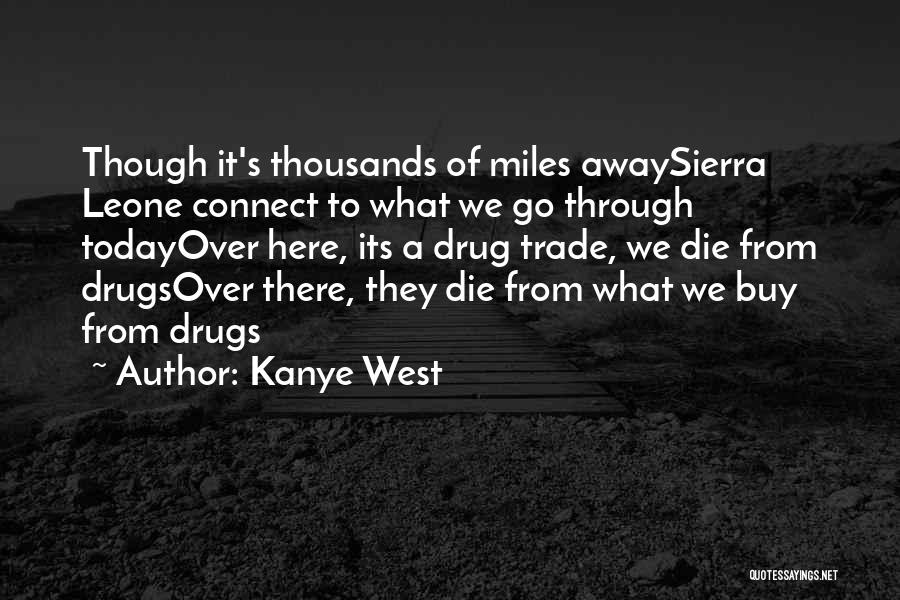 Miles To Go Quotes By Kanye West