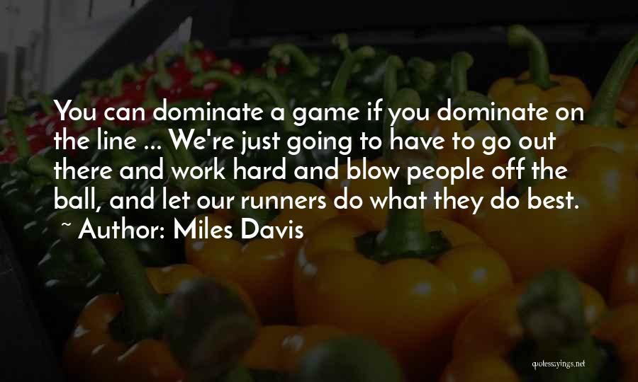 Miles To Go Quotes By Miles Davis