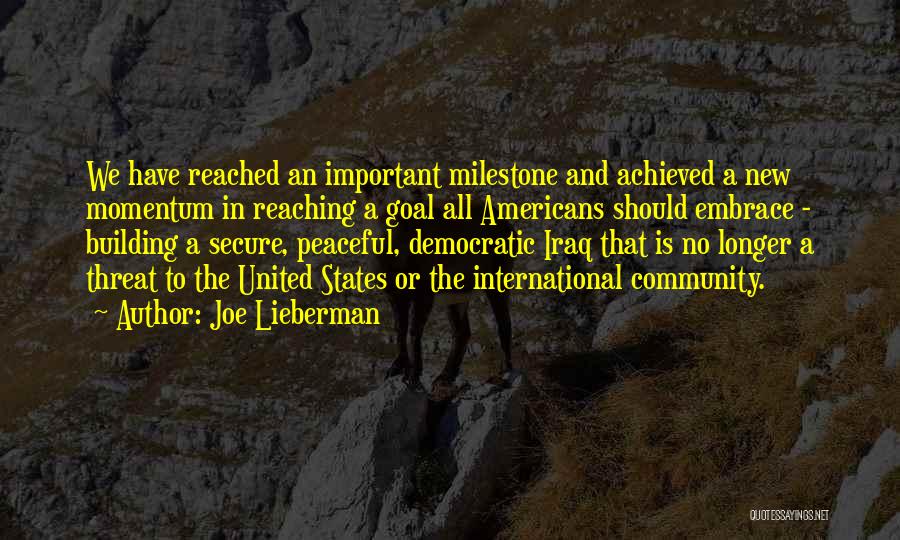 Milestone Achieved Quotes By Joe Lieberman