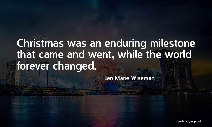 Milestone Quotes By Ellen Marie Wiseman Milestone Quotes By Ellen Marie Wiseman