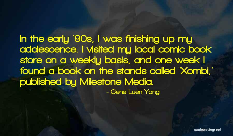Milestone Quotes By Gene Luen Yang Milestone Quotes By Gene Luen Yang