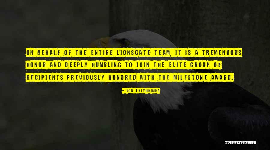 Milestone Quotes By Jon Feltheimer Milestone Quotes By Jon Feltheimer