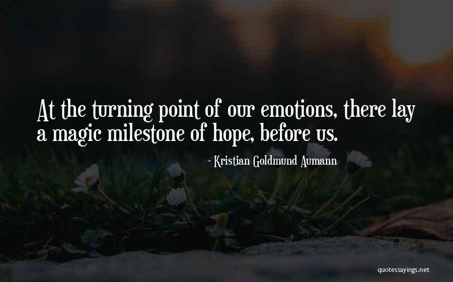 Milestone Quotes By Kristian Goldmund Aumann Milestone Quotes By Kristian Goldmund Aumann