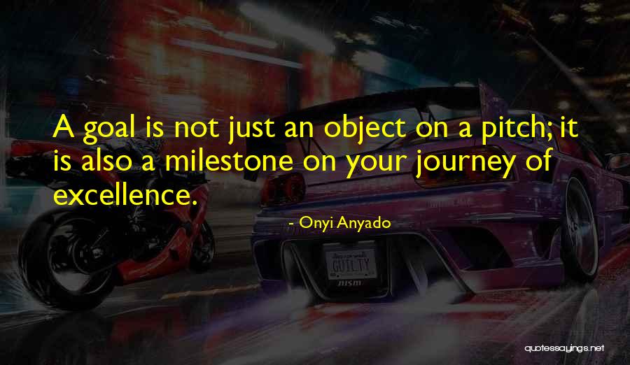 Milestone Quotes By Onyi Anyado