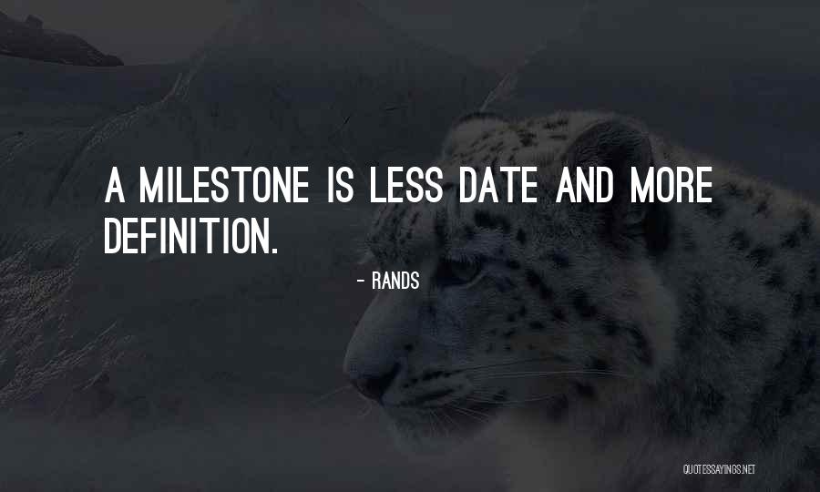 Milestone Quotes By Rands