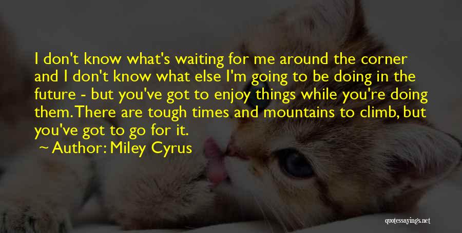 Miley Cyrus Quotes 1555132